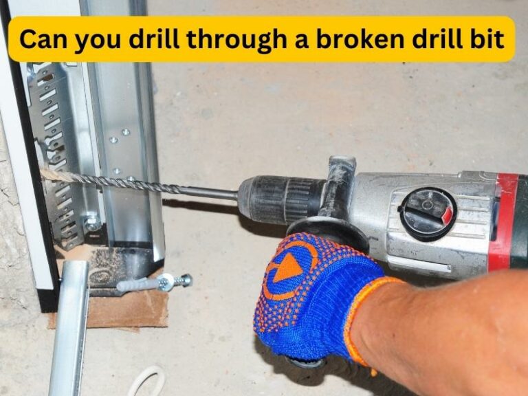 Can you drill through a broken drill bit