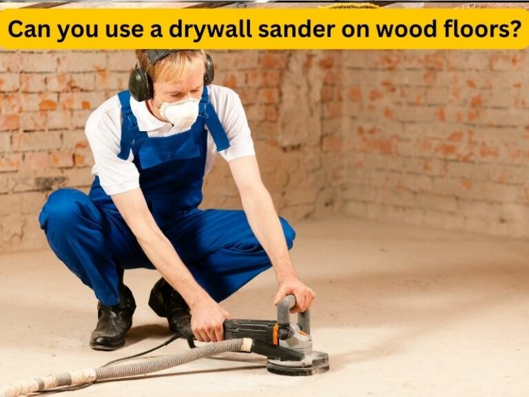 Can you use a drywall sander on wood floors