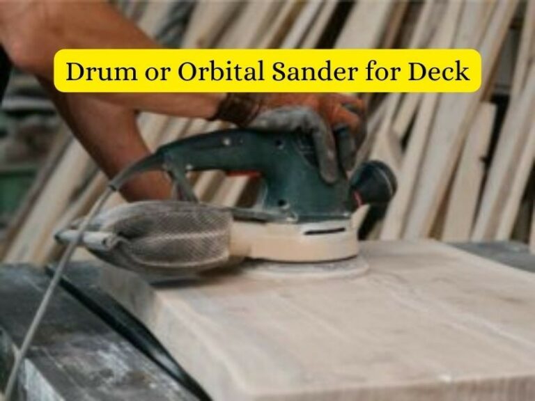 Drum or Orbital Sander for Deck