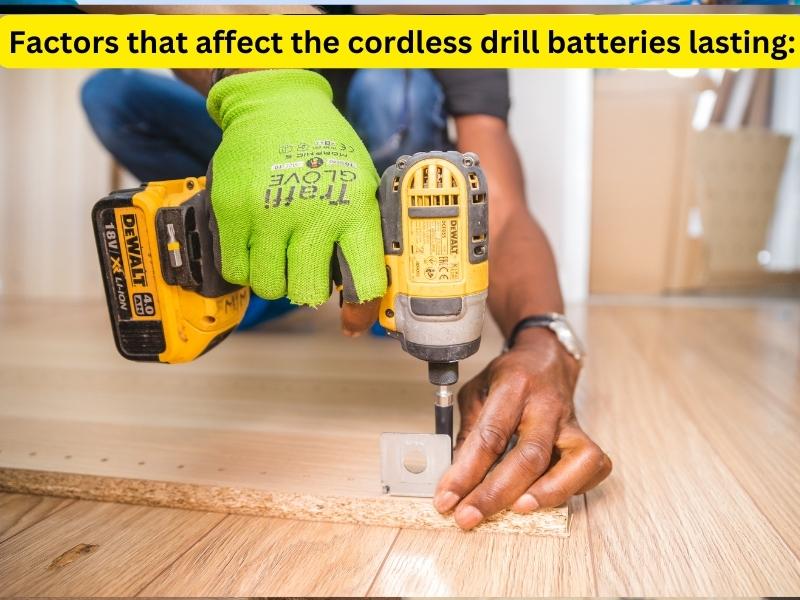 Factors that affect the cordless drill batteries lasting