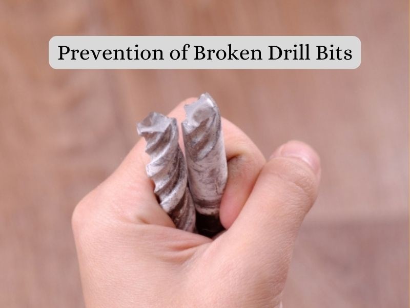 Prevention of Broken Drill Bits