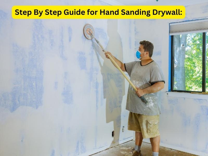 Step By Step Guide for Hand Sanding Drywall