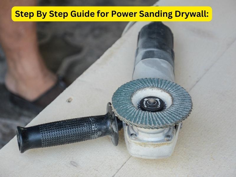 Step By Step Guide for Power Sanding Drywall
