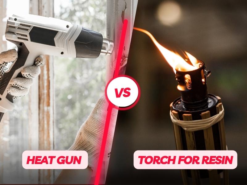 What is better for the resin project A Heat Gun VS Torch for Resin