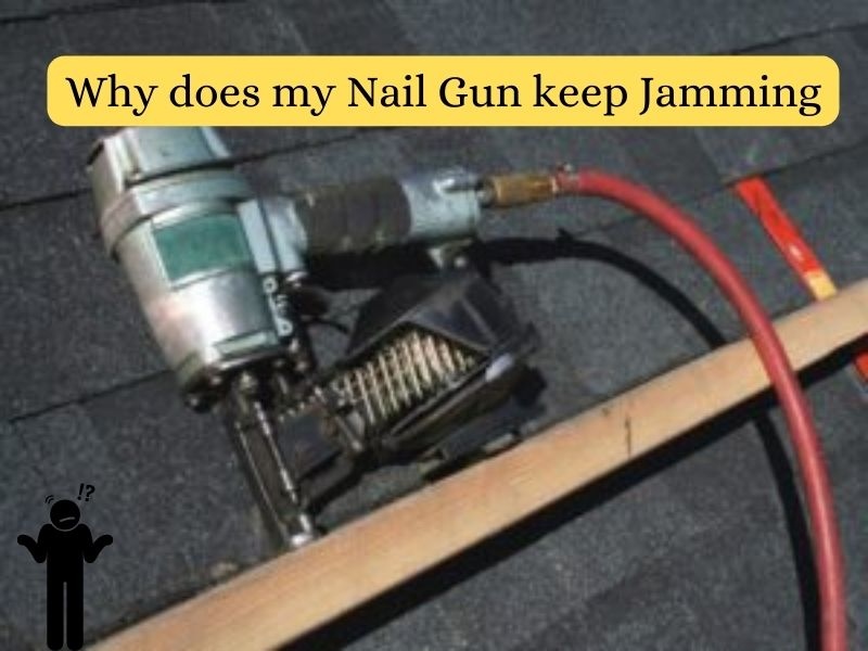 Why does my Nail Gun keep Jamming